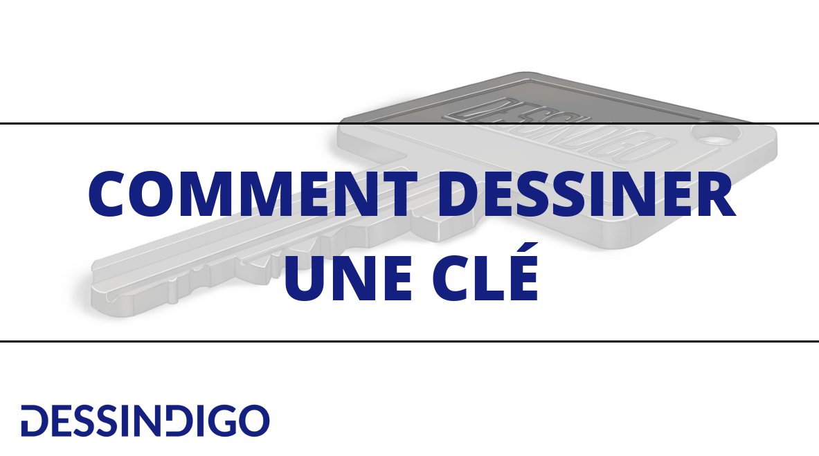 Réaliser un dessin d'une clé