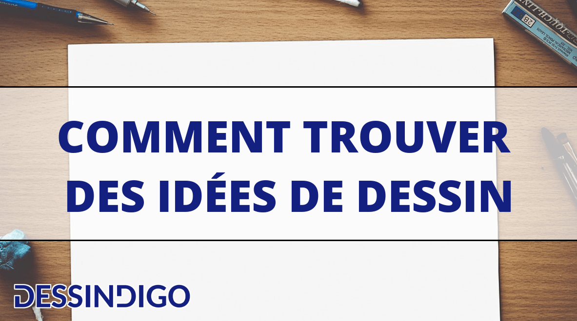Comment trouver des idées de dessin