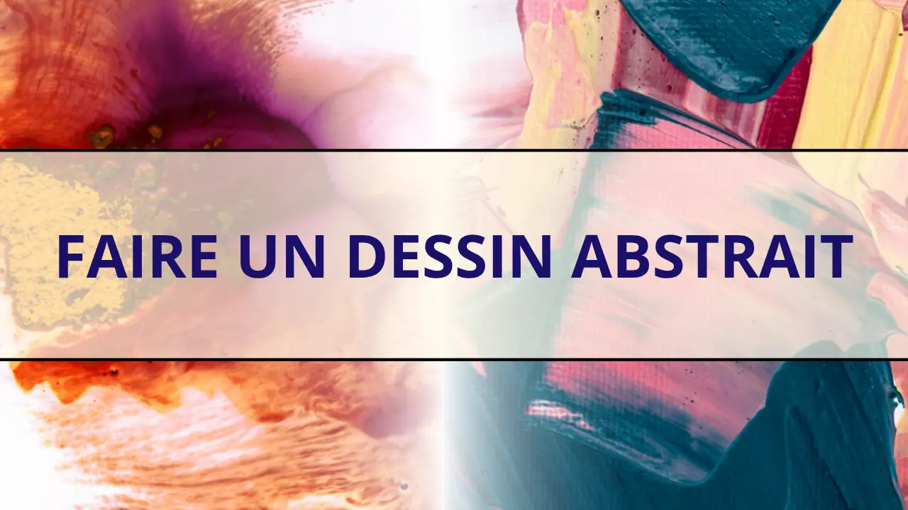 Faire un dessin abstrait