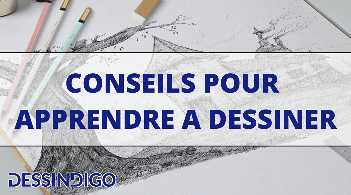 Conseils pour apprendre à dessiner
