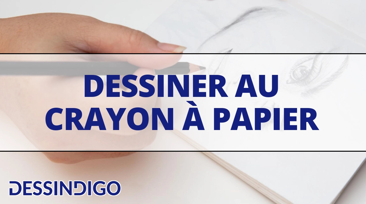 Dessiner au crayon à papier