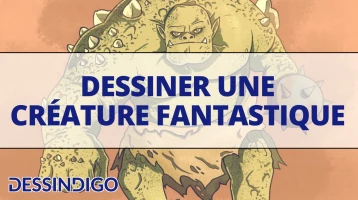 Dessiner une créature fantastique