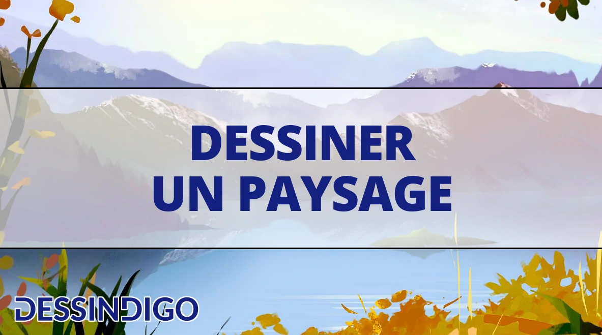 Comment dessiner un paysage