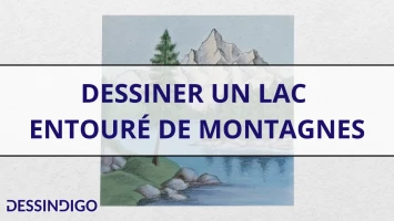 Dessiner un lac entouré de montagnes