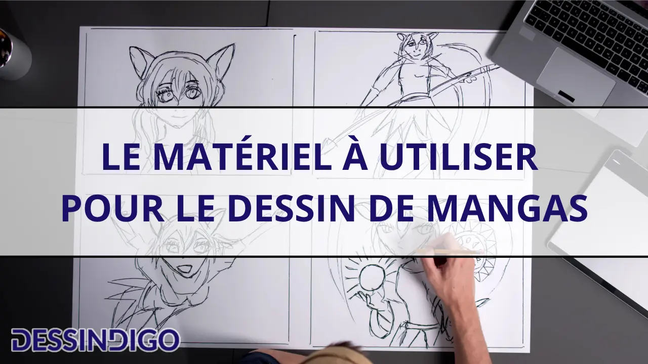 Le matériel à utiliser pour le dessin de mangas