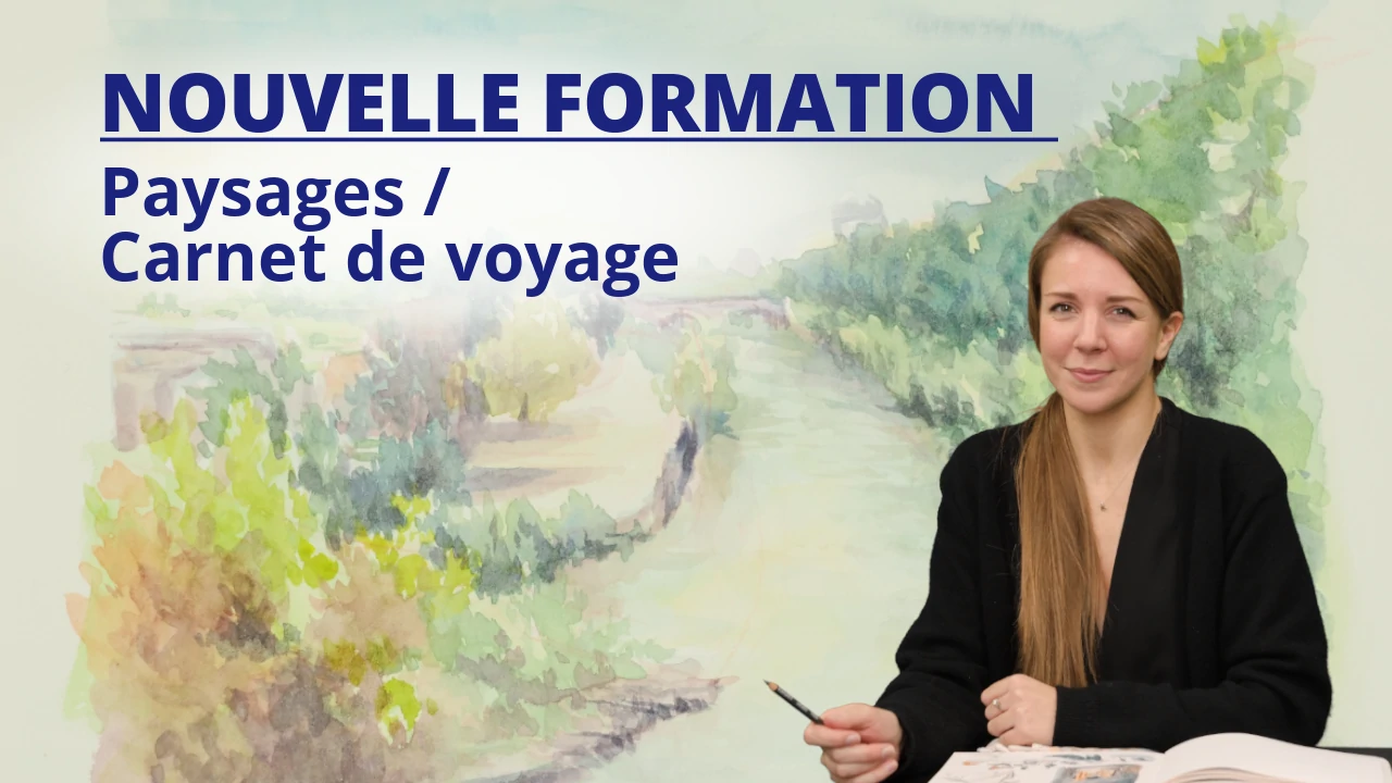 Nouvelle formation  Paysages / Carnet de voyage !