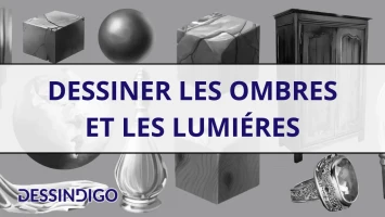 Comment dessiner les ombres et les lumières ?