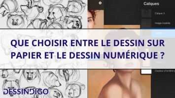 Que choisir entre le dessin sur papier et le dessin numérique ?