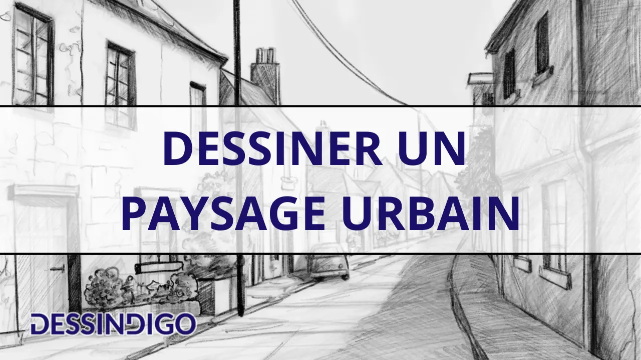 Dessiner un paysage urbain