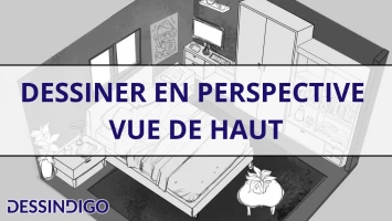 Dessiner en perspective vue de haut
