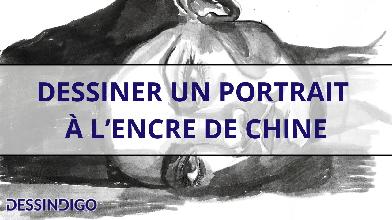 Dessiner un portrait à l’encre de chine