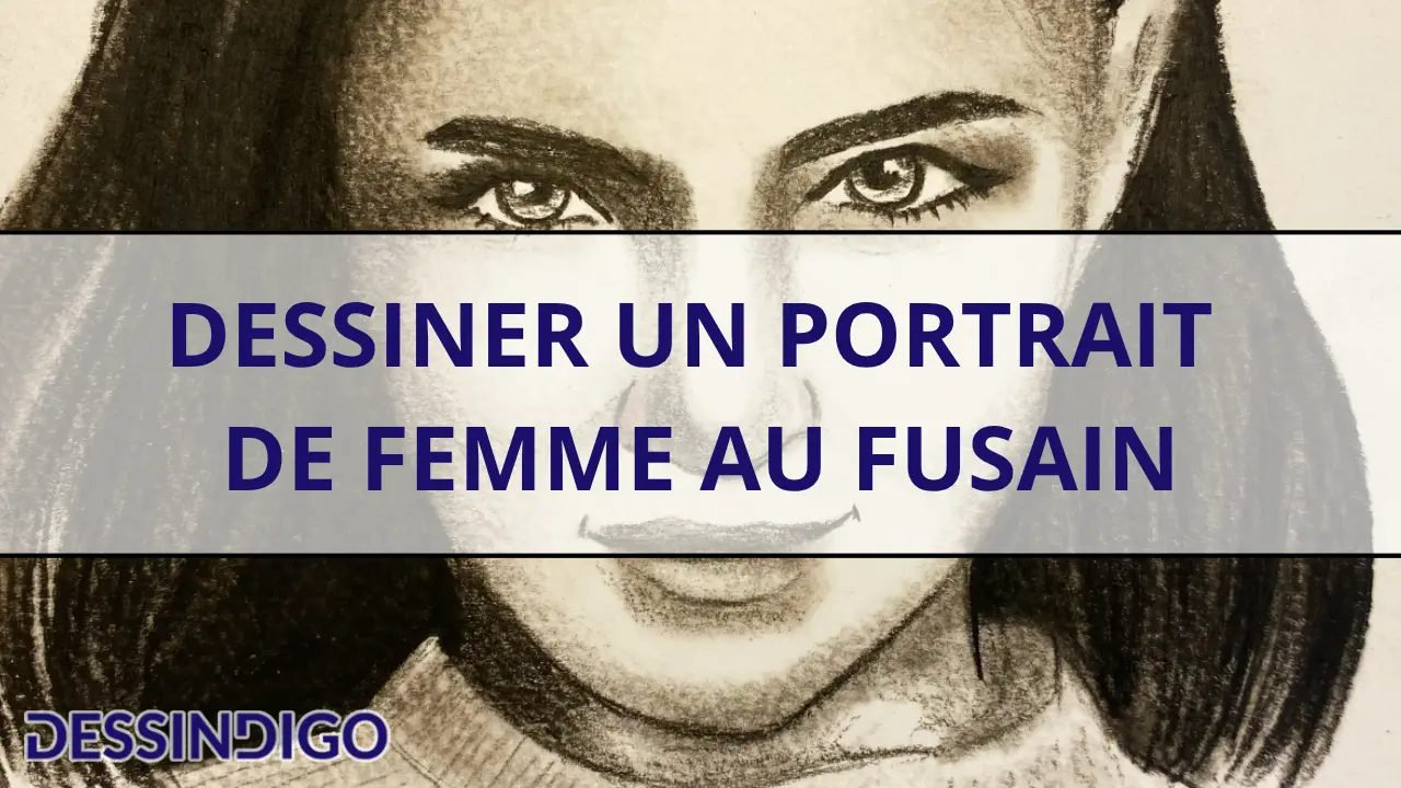 Dessiner un portrait de femme au fusain