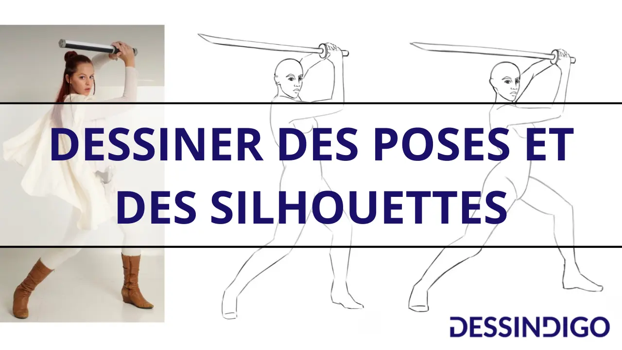 Comment dessiner des poses et des silhouettes ?